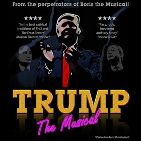 TRUMP THE MUSICAL Headlines VAULT Festival Line Up At Waterloo East Theatre Image