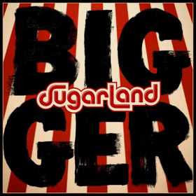 Sugarland's Heralded Sixth Studio Album BIGGER Out Now 