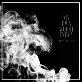 Blameshift Debuts New Single MY OWN WORST ENEMY Image