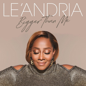 Grammy Winner Le'Andria Continues to Inspire For This Season With ALL I GOT, BIGGER THAN ME Album And More!  Image