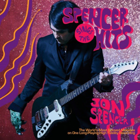 Jon Spencer Announces Debut Solo Album SPENCER SINGS THE HITS! + UK  tour with the Melvins in October 