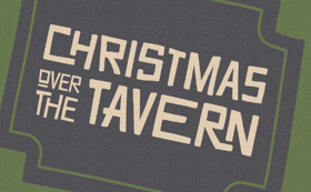 MusicalFare presents the World Premiere of CHRISTMAS OVER THE TAVERN  Image