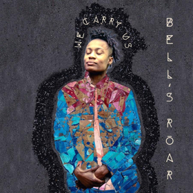Bell's Roar Releases Debut LP 'We Carry Us' Announces Art Funds Art Tour Openers 