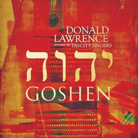 GRAMMY-Winning icon Donald Lawrence, Tri-City, GOSHEN Album Out Now! Image
