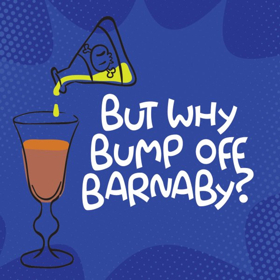 The Waukesha Civic Theatre Presents BUT WHY BUMP OFF BARNABY? 