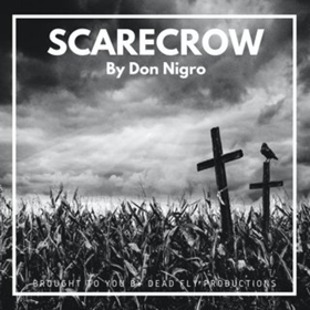 Dead Fly Productions Presents Don Nigro's 'SCARECROW Image