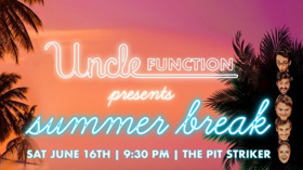 Uncle Function Presents Summer Break At The PIT! Image