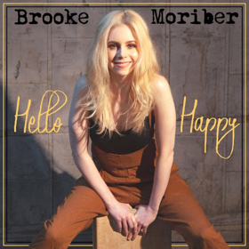 Singer/Songwriter Brooke Moriber Brings The Sunshine With HELLO HAPPY, Digital Single Out Now Image
