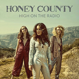 Honey County Releases New EP 'High On The Radio' 