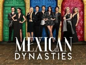 Bravo Presents New Series, MEXICAN DYNASTIES 