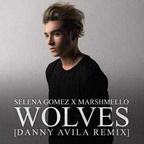 Selena Gomez and Marshmello's WOLVES Gets Fresh Remix by DJ Danny Avila 