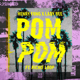 Henry Fong and Lady Bee Release POM POM Featuring Richie Loop Image