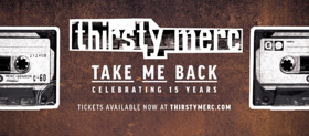 THIRSTY MERC Announce Final Shows of their TAKE ME BACK Anniversary tour Image