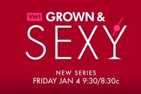 VH1 to Premiere New Series, GROWN & SEXY Image
