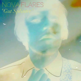 NOVA FLARES Announces Intense Yet Dreamy Debut Single GUT SPLINTER 