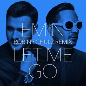 Robin Schulz Remixes Emin's New Single LET ME GO Image