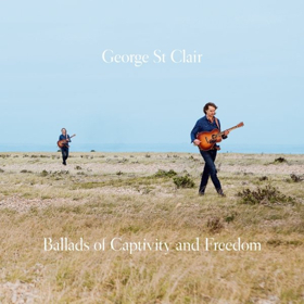 George St. Clair's BALLADS OF CAPTIVITY AND FREEDOM To Be Released 3/2 Image