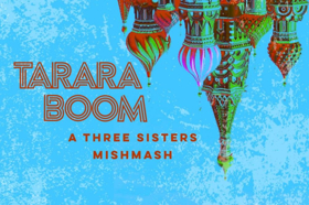 Crash Theater Co To Present TARARABOOM: A THREE SISTERS MISHMASH Image