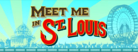 The Muny Announces Revised MEET ME IN ST. LOUIS For 100th Season Image