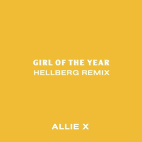 ALLIE X's 'Girl Of The Year' Hellberg Remix is Out Now 