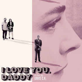 Louis C.K. Buys Back Film I LOVE YOU, DADDY Following Sexual Misconduct Controversy Image