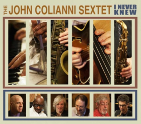 John Colianni to Celebrate New Album I NEVER KNEW Featuring a Swinging Sextet with CD Release Events  Image