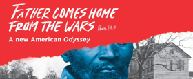 A.C.T. To Present Suzan-Lori Parks's FATHER COMES HOME FROM THE WARS (Parts 1, 2 & 3) Image