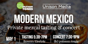 MODERN MEXICO, A Guided Rare Mezcal Tasting & Contemporary Classical Music Performance Coming to NYC 
