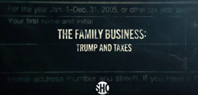 Showtime Announces New Documentary Short Film, THE FAMILY BUSINESS: TRUMP AND TAXES 