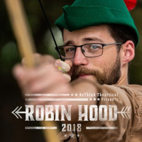 ReThink Theatrical presents ROBIN HOOD at Rutgers Gardens 9/28 to 10/6 
