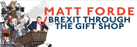 Matt Forde Adds Four Additional London Shows of His Stand-Up Show, 'Brexit Through The Gift Shop' 