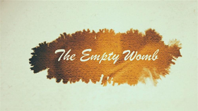 National Infertility Week Culminates with Release of Documentary, THE EMPTY WOMB 