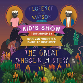 FLORENCE & WATSON - THE GREAT PANGOLIN MYSTERY Comes to The Drama Factory 