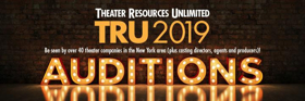 Theater Resources Unlimited Announces The 2019 Audition Weekend 