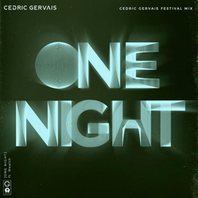 Cedric Gervais Delivers Two Mesmerizing Remixes of His Latest Single ONE NIGHT Featuring Wealth 