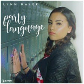 Power Songstress Lynn Hayek Makes Her US Debut With New Single PARTY LANGUAGE  Image