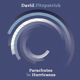 Singer/Songwriter David Fitzpatrick to Release Studio Album PARACHUTES IN HURRICANES 