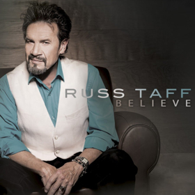 Legendary Recording Artist Russ Taff Releases Debut Worship Album, 'Believe' 