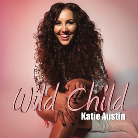Katie Austin Releases Debut EP, WILD CHILD Image