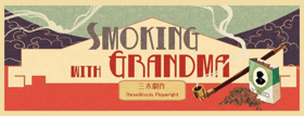 ThreeWoods Playwright Presents SMOKING WITH GRANDMA 