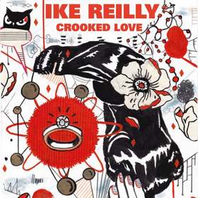 Ike Reilly's Seventh Studio Album CROOKED LOVE Out Tomorrow 5/18 