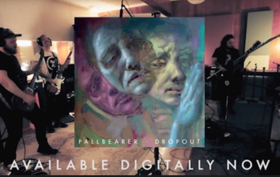 Pallbearer Release DROPOUT Mini-Documentary + New Single Out Now Image