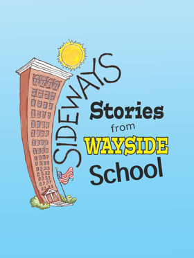 SIDEWAYS STORIES FROM WAYSIDE SCHOOL Comes to The Growing Stage Image