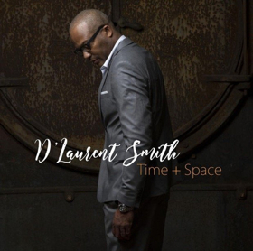 Top Keyboardist D'Laurent Smith to Release Debut Album TIME + SPACE April 15 