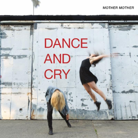 Mother Mother Releases New Album, DANCE AND CRY 