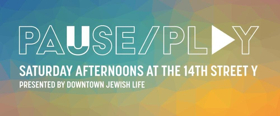 PAUSE/PLAY Comes to The 14th Street Y Image