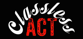 CLASSLESS ACT Gearing Up For Very First Shows This Month, May 6 and 10 