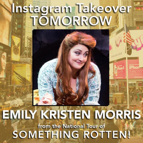 Emily Kristen Morris of SOMETHING ROTTEN Tour Takes Over Instagram Tomorrow! Image