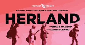 Redtwist Theatre Presents HERLAND, An NNPN Rolling World Premiere Image