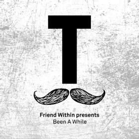 Friend Within Drops 'Been A While/Want Your Body' EP Image